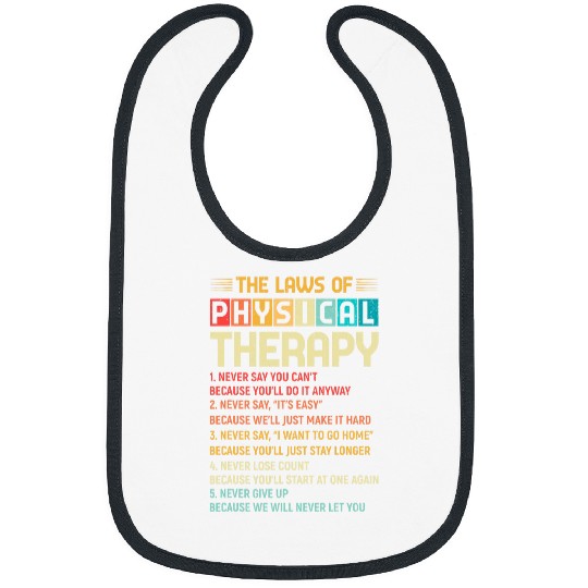 PT Physical Therapist The Laws Of Physical Therapy Bibs