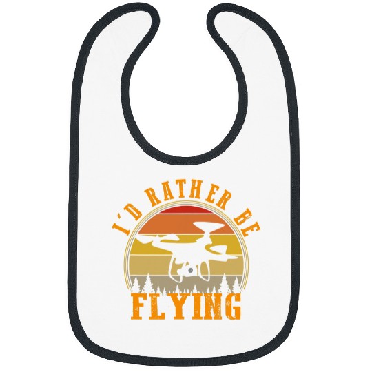 Id Rather Be Flying Funny Drone Pilot Hobby Quadcopter Bibs