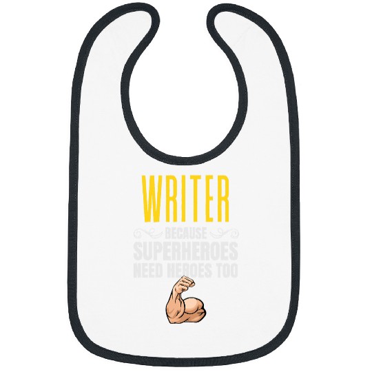 Writer Because Superheroes Need Heroes Too Bibs