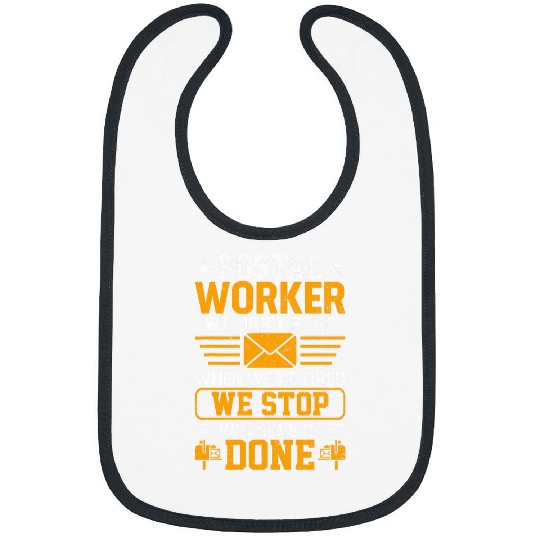 Mail Carrier Postal Workers We Stop When Were Done Mailman Bibs