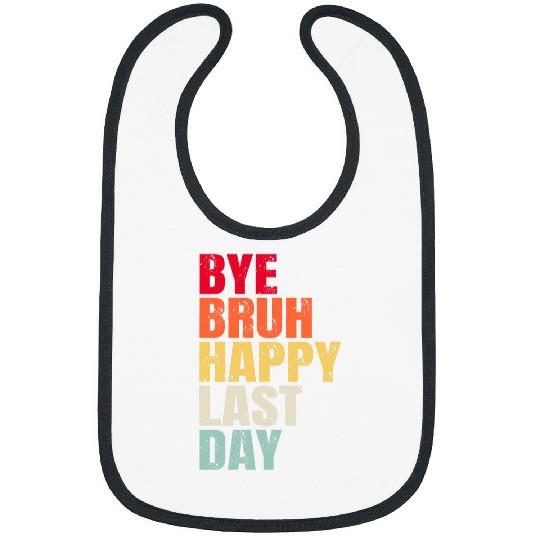 vintages Bye Bruh Last Day Of School Teacher Student Bibs