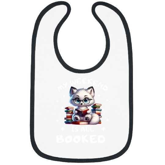 Book Lover arctic fox Enthusiast My Weekend Is All Booked Bibs