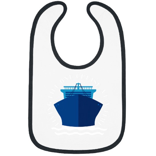 Living Life One Cruise At The Time Bibs