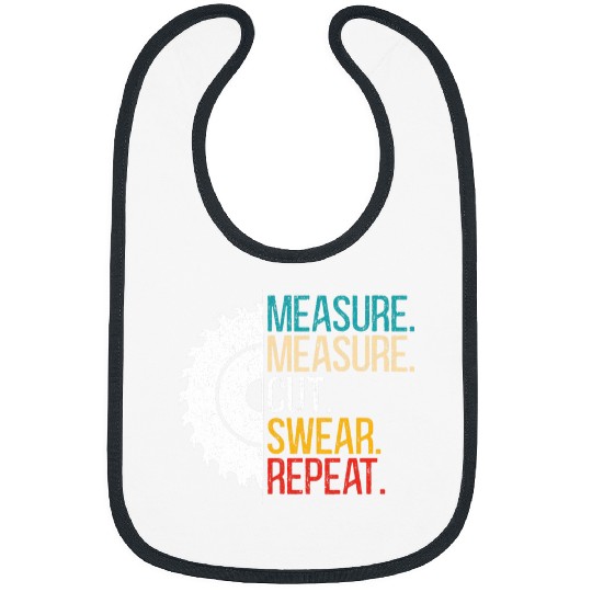 Measure Measure Cut Swear Repeat for a Handyman Woodworker 1 Bibs
