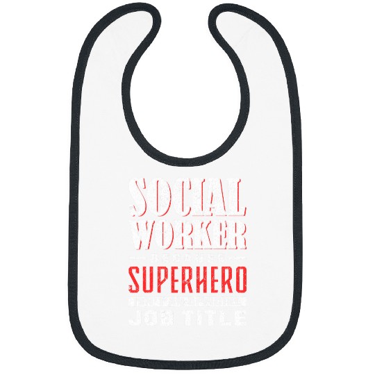 Social Worker Because Superhero IsnT An Official Job Title Bibs