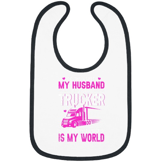 Trucker Wife Trucker Is My World Truck Driver Women Gift Bibs
