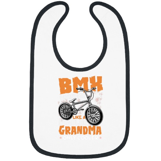BMX Grandma Like A Regular Grandma Only Cooler Funny Bibs