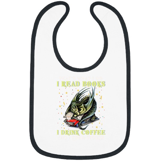 I Read Books And I Know Things Funny Grumpy Dragon Coffee Bibs