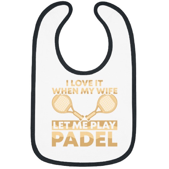 Mens Padel Player Love it when my Wife Let Me Play Padel Bibs