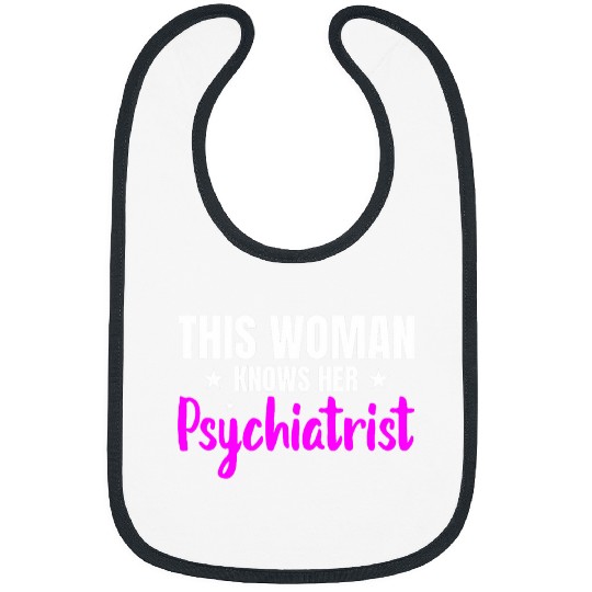 Psychology Therapist Woman Knows Her Psychatrist Bibs