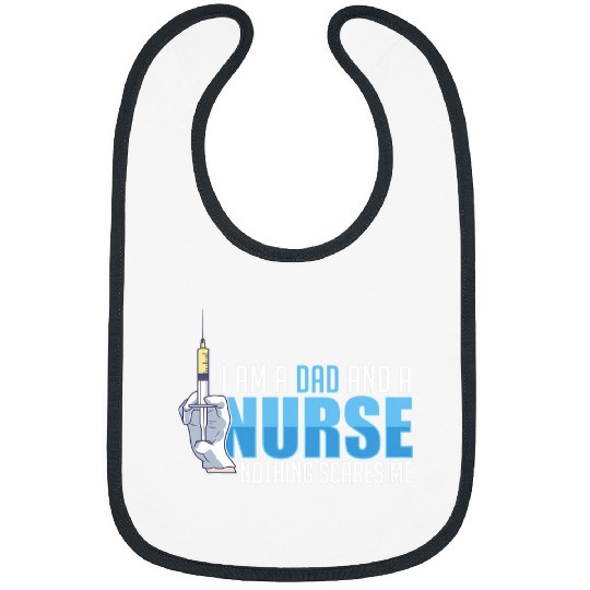 Im A Dad Nothing Scare Me nurses Injection Health Worker Men Bibs