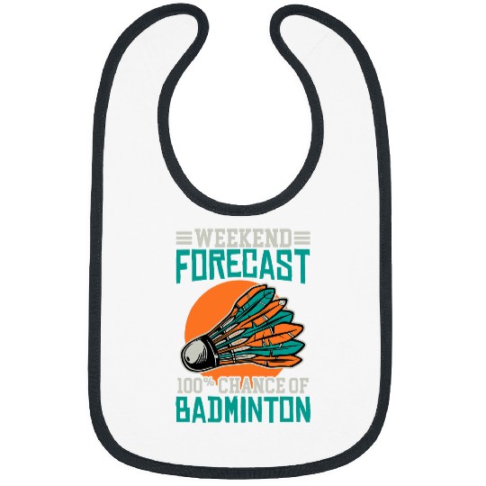 Weekend Forecast 100 Percent Chance Of Badminton Bibs