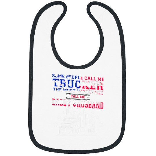 Some People Call Me Trucker The Important Call Me Daddy 3 Bibs