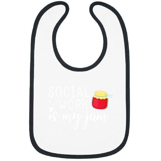 Social Worker Social Work is my Jam Bibs