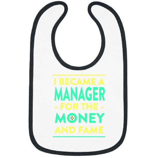 Manager for the Money and Fame Funny Boss Humor Employer Bibs