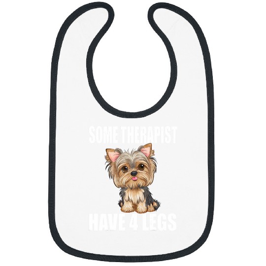 Yorkshire Terrier Dog some Therapist Have four Legs Bibs