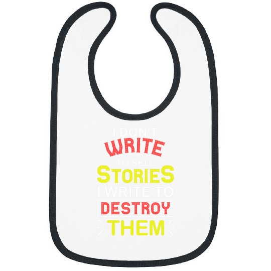 Dont Write To Sell Stories Funny Book Writer Author Graphic Bibs