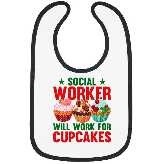 Social Worker Will Work For Cupcakes Social Worker Volunteer 2 Bibs