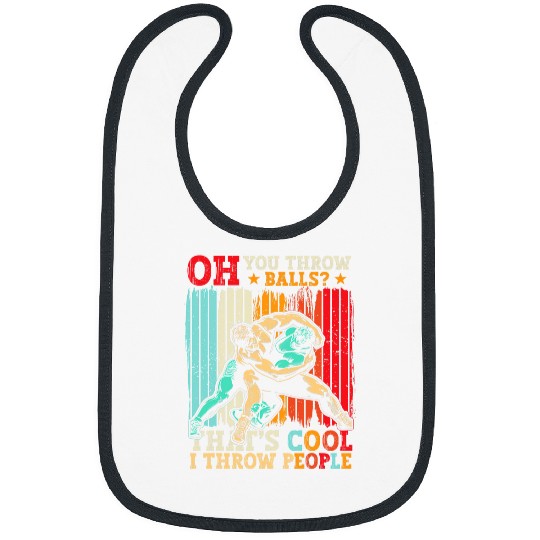 Wrestler You Throw Balls Thats Cool I Throw People Wrestling Bibs