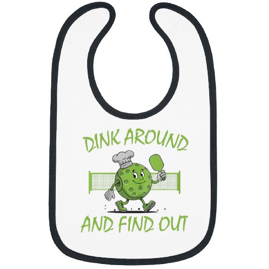 Funny Pickleball Dink Around And Find Out Pickleball Lover 1 Bibs