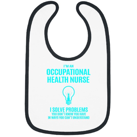 occupational health nurses i solve problems Bibs