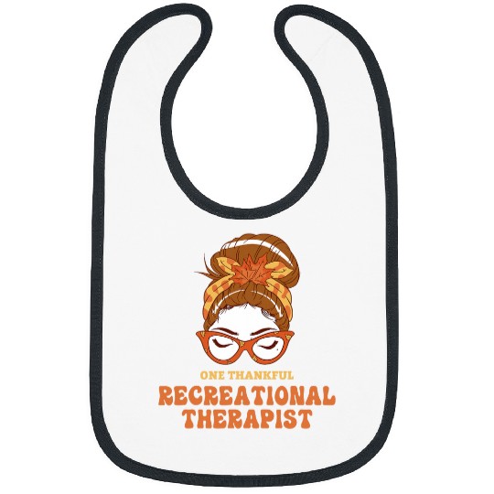 Messy Bun Recreational Therapist Thanksgiving Woman Bibs