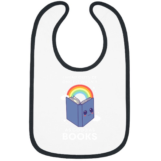 I Went Outside Once It Wasnt As Good As Books Librarian Bibs
