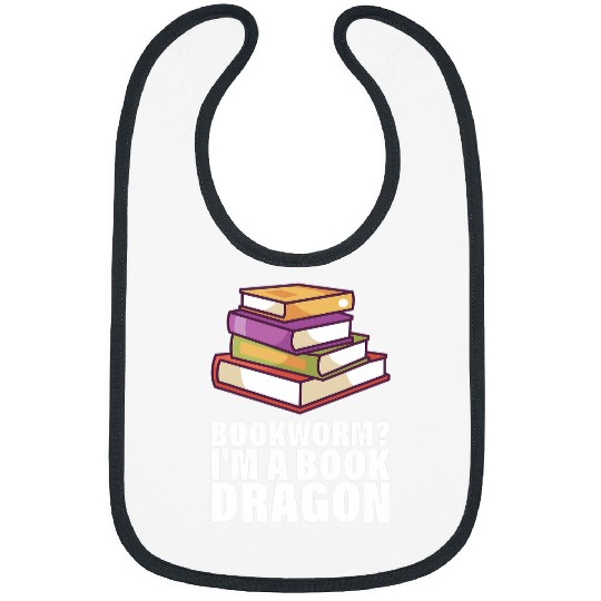 BOOK LOVERS BOOKWORM IM A BOOK DRAGON Bibs