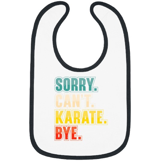 Sorry Cant Karate Martial Arts Bibs