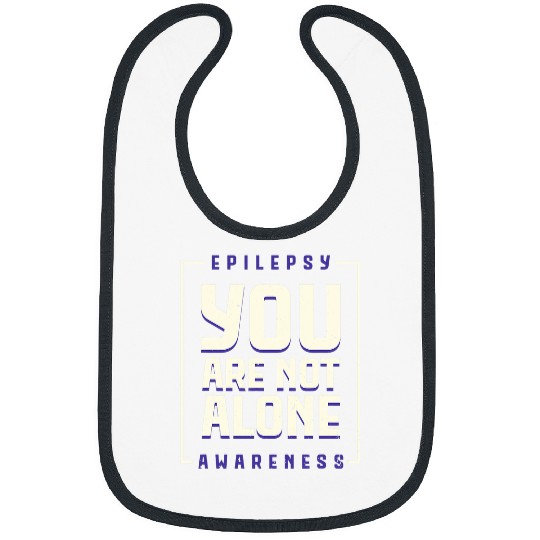 You are not alone Epilepsy Awarseness Epilepsy Awarseness 2 Bibs