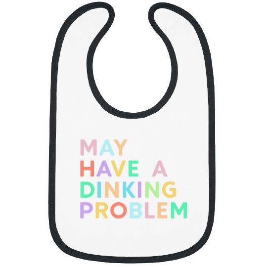 May Have A Dinking Problem Colorful Funny Pickleball Women Bibs