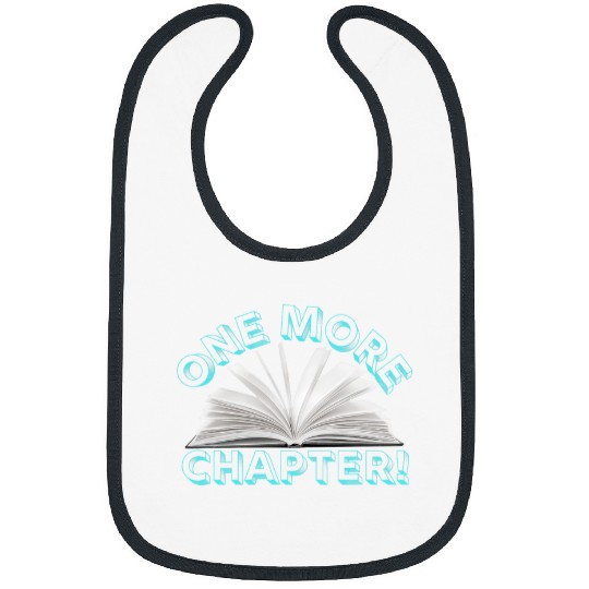 One More Chapter Book Lover Reader Reading Teacher 1 Bibs