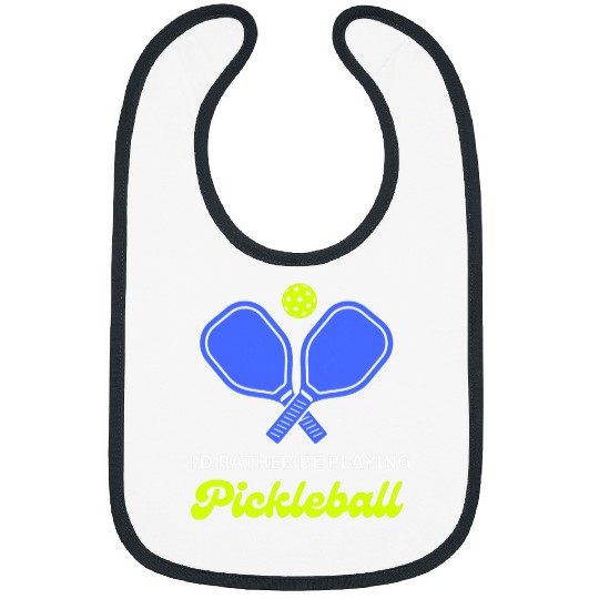 ID Rather be playing Pickleball Paddle Ball Funny Men Women Bibs