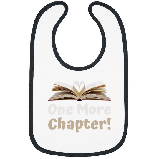 One More Chapter Book Lover Reader Reading Teacher Bibs