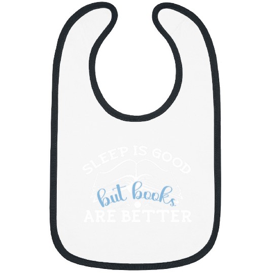 Sleep Is Good But I Reading Design Libraries And Book Lovers Bibs