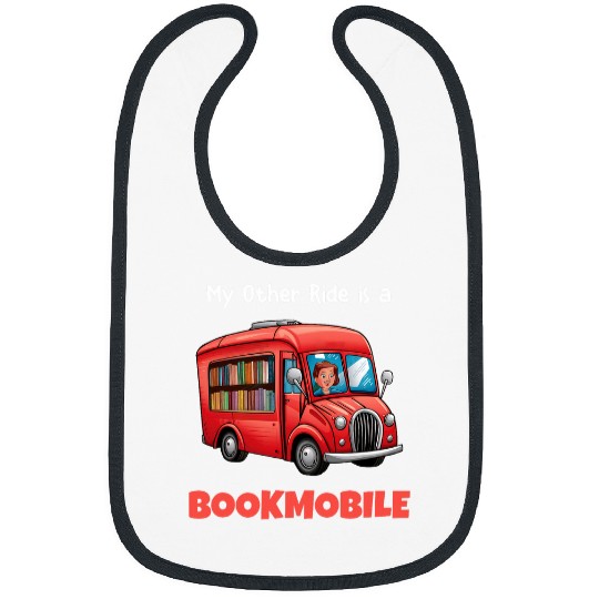 Funny Librarians Book Lovers My Other Ride Is A Bookmobile 3 Bibs