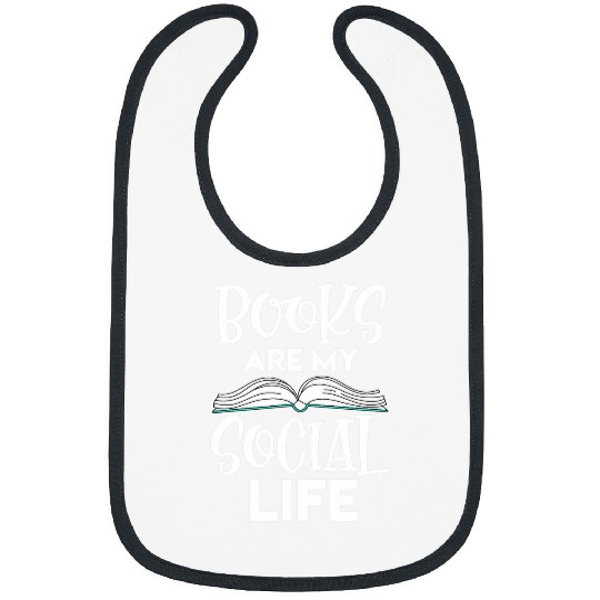 Reading Book Nerd Reader Bookworm Books Are My Social Life Bibs