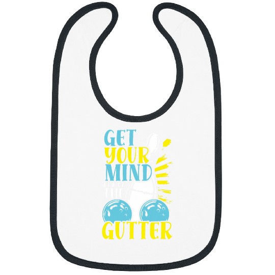 Get Your Mind Out Of The Gutter Bowling Lover Funny Bowling Bibs