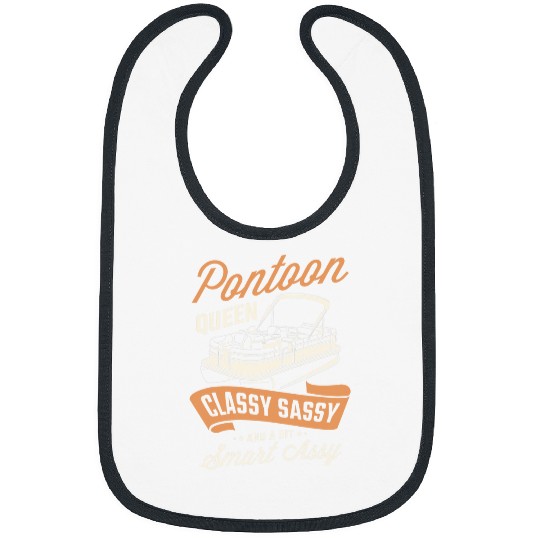 Pontoon queen classy sassy and a bit assy Pontoon boat Gifts Bibs