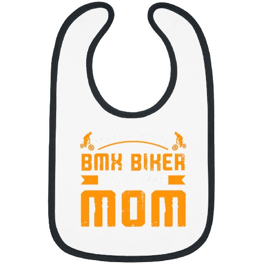 My favourite BMX Biker calls me Mom BMX Bike Bibs