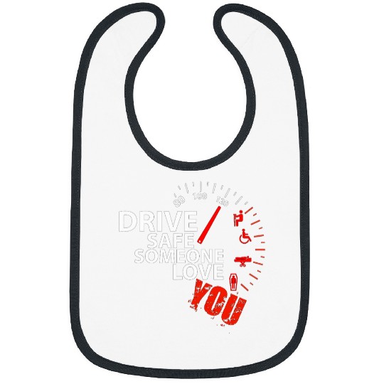 Car Motorcycle Drive Safe Someone Love you Speed on road Bibs