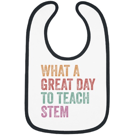 What A Great Day To Teach Stem Retro Stem Teacher Science Bibs
