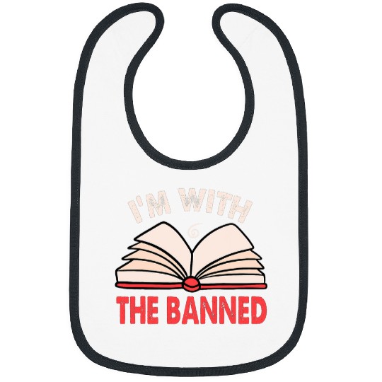 Im with The Banned Banned Books I Read Banned Books Bibs