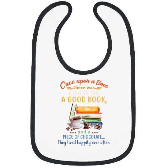Once Upon A Time There Was A Cup Of Tea A Good Book Apparel Bibs