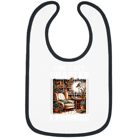 One Last Chapter I Promise Book Lover Funny Book Bibs