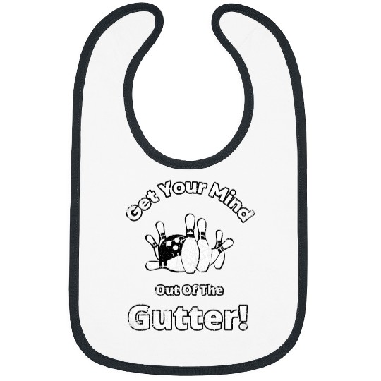 Get Your Mind Out of the Gutter Bowling Distressed Grunge Bibs
