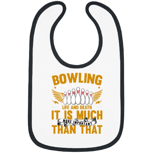 Bowling Lover Bowler Bowling Is Not a Matter of Life Bowling Bibs