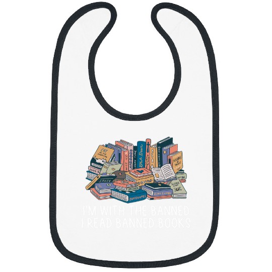 Im With The Banned I Read Banned Books Lovers Cute Bookworm Bibs