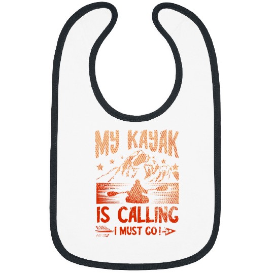 My Kayak Is Calling And I Must Go Kayaker Kayaking Boat Bibs