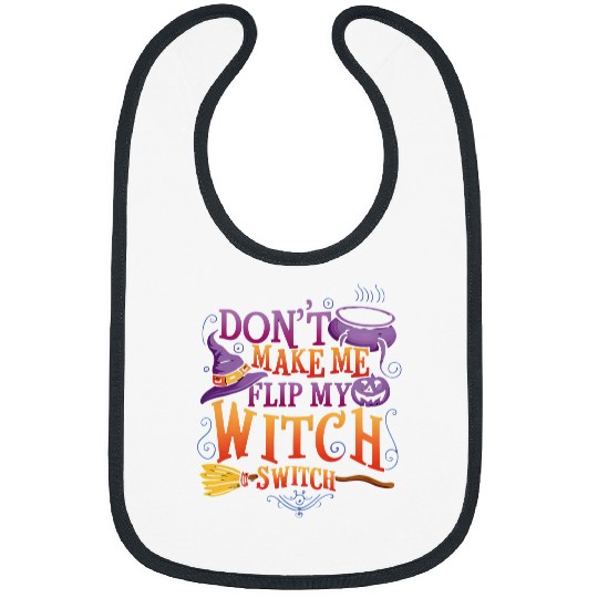 dont make me flip my witch switch funny halloween 2 Bibs